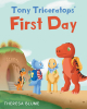 Author Theresa Blume’s New Book, "Tony Triceratops' First Day," is a Charming Tale That Follows a Young Triceratops Who Must Stand Up to Bullies at His New School
