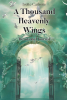 Author Ivette Carbone’s New Book, "A Thousand Heavenly Wings: Devotional Journal," is a Poignant Daily Devotional That Explores the Author’s Experiences with Angels