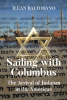 Author Ilean Baltodano’s New Book, “SAILING WITH COLUMBUS: The Arrival of Judaism in the Americas,” Explores the Link Between Christopher Columbus and Judaism in America