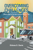 Eldona S. Davis’s Newly Released "Overcoming Challenges" is an Inspiring Autobiographical Journey of Resilience and Redemption