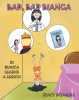 Stacy Rodgers’s Newly Released “Bad, Bad Bianca: In Bianca Learns a Lesson” is a Charming and Engaging Children’s Tale About Mischief, Family Life, and Personal Growth