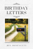 Ben Honeycutt’s Newly Released "Birthday Letters" is a Heartfelt Blend of Memoir, Southern History, and Faith-Filled Inspiration