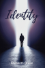 Elizabeth Grace’s Newly Released "IDENTITY" is an Insightful Guide to Discovering Purpose and Self-Worth Through a Biblical Lens
