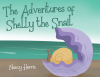 Nancy Harris’s newly released “The Adventures of Shelly the Snail” is a heartwarming children’s story of courage, friendship, and resilience.