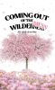 Jill Perry’s Newly Released "Coming Out of the WilderMess" is an Uplifting Devotional Offering Guidance, Encouragement, and Renewal Through God’s Word