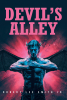 Robert Lee Smith Jr.’s New Book, "Devil's Alley," is a Gripping Collection of Short Stories Describing Mysterious Incidents That Have Taken Place in the Titular Locale