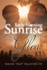 Author Solon “Skip” Ralston III’s New Book, “Early Morning Sunrise Glow,” Features Poems About Love, War, and the Author’s Life Experiences