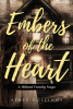 Author Aimee Collings’s New Book, "Embers of the Heart: A Hillard Family Saga," Follows Two Individuals Who Must Learn to Trust in Love Again After Losing Their Spouses