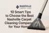 Nashville Carpet Care Publishes Expert Guide: "10 Smart Tips to Choose the Best Nashville Carpet Cleaning Company for Your Home"