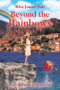 Author Rita Janice Sall’s New Book, "Beyond the Rainbows," is a Masterful, One-of-a-Kind Creation Sure to Please Every Aficionado of Words That Matter