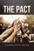 Author Candelario Reyes’s New Book "The Pact" is a Gripping Novel That Follows Five Childhood Friends Who Go After a Drug Dealer Responsible for the Death of a Loved one
