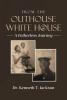 Author Dr. Kenneth T. Jackson’s New Book, “From the Outhouse to the White House: A Fatherless Journey,” Documents the Author’s Journey in Overcoming the Odds