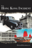 Author Peter R. Llewellyn’s New Book, "The Hong Kong Incident," Follows a Scotland Yard Commander Who Investigates a Series of Murders in the Royal Hong Kong Police Force