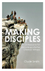 Clyde Smith’s Newly Released "Making Disciples" is an Inspiring Guide That Blends Personal Testimony with Practical Tools for Sharing the Gospel