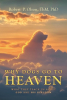 Robert P. Olson, Thm, Phd’s Newly Released "Why Dogs go to Heaven" is an Inspiring Exploration of Faith and God’s Kingdom Through the Lives of Dogs