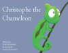 Linda Schumaker’s Newly Released "Christophe the Chameleon" is a Heartwarming Children’s Story That Celebrates Self-Discovery and Embracing One’s Unique Gifts