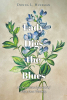 Donna L. Huffman’s Newly Released "Lady Digs the Blues" is a Captivating Historical Fiction Journal Celebrating Faith, Determination, and Early American Agriculture