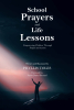 Phyllis Toles’s Newly Released "School Prayers and Life Lessons" is a Practical and Inspiring Guide for Nurturing Children’s Spiritual, Emotional, and Academic Growth