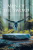 Rudy Swigart’s Newly Released "Men of the Sword" is a Powerful and Practical Spiritual Guide for Men Seeking Victory Through Christ