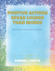 Barbara J. Forsyth’s Newly Released "Positive Actions Speak Louder Than Words" is an Engaging and Educational Collection of Bible-Based Plays Designed to Inspire