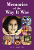 K.L. Smith’s Newly Released “Memories of the Way It Was” is a Heartfelt and Reflective Collection of Personal Stories and Family Memories Spanning Decades