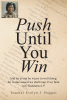Author Teacher Evelyn J. Hagger’s Newly Released "Push Until You Win" is a Powerful Series That Aims to Encourage Readers to Strive for Their Dreams No Matter the Odds