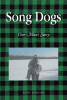 Kurt Duncan’s New Book, "Song Dogs: One Man's Story," Shares the Author’s Perspective of the Crimes He Was Charged with by Michigan’s Department of Natural Resources