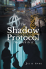 Jalil Agee’s New Book, "The Shadow Protocol: The Architect," Follows an Inspector's Attempts to Stop an International Shadowy Organization Controlling the Global Markets