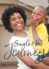 Author Barbara Miller’s New Book, "Single Mom Journey," is Designed to Help Single Parents, Specifically Single Mothers, Overcome Their Trials in Christ’s Name
