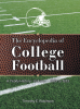 Author Timothy E. Robinson’s New Book, “The Encyclopedia of College Football: A Yearly History Volume 1 1869 to 1933,” Explores the Early History of College Football
