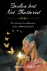 Author Brittney J. Mack’s New Book, "Broken but Not Shattered: Transform Your Breakup into a Breakthrough," Offers Advice for Navigating Difficult Breakups