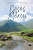 Author Francis T. Stiles’s New Book, "Oases of Mercy," is a Powerful Devotional That Invites Readers to Specifically Reflect Upon the Book of Jeremiah and His Journey