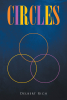 Author Delbert Rich’s New book,"Circles," is a Poignant and Compelling Collection of Poems That Reflect on the Author’s Lived Experiences and the World Around Him