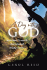 Author Carol Reed’s New Book, “A Day with God: Spiritual Growth Devotional Study Guide,” Aims to Help Readers Recognize God’s Presence in Their Daily Lives