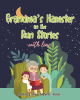 Author Debra a Winter (Richter)’s New Book, “Grandma's Hamster on the Run Stories: with love,” is a Charming Series of Stories That Follows One Hamster’s Many Adventures