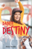Author Alicia Steinke’s New Book, "A Dance with Destiny," is a Compelling Tale of a Young Dancer Whose Life Collides with a Stranger That She is Inextricably Linked to