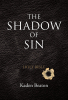 Author Kaden Beaton’s New Book, "The Shadow of Sin," is a Compelling Novel That Follows Two Brothers Who Begin a Bootlegging Business During the Era of Prohibition