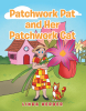 Author Linda Herder’s New Book, "Patchwork Pat and Her Patchwork Cat," is the Story of Pat and Her Cat and Their Amazing Adventures on a Spring Day