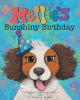 Authors Stephen James Stoner and J. Annette Stoner’s New Book, "Mellie's Sunshiny Birthday," is a Charming Tale of a Loveable Dog’s Special Birthday Celebration