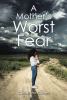 Cassandra Cohen’s Newly Released "A Mother’s Worst Fear" is a Gripping Tale of Love, Loss, and the Relentless Fight for Family