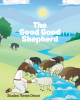 Shadea’ Renee Devoe’s Newly Released "The Good Good Shepherd" is an Inspiring and Faith-Filled Narrative That Explores Jesus Christ and His Love for His Followers