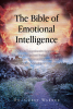 Dr. Corey Warner’s Newly Released "The Bible of Emotional Intelligence" is a Practical and Transformative Guide to Understanding, Managing, and Mastering Emotions