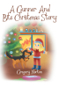 Gregory M. Norton’s Newly Released "A Gunner and Bits Christmas Story" is a Heartwarming Children’s Tale Celebrating Faith, Family, and the True Meaning of Christmas