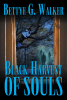 Bettye G. Walker’s Newly Released "Black Harvest of Souls" is a Compelling Personal Battle of Dark Versus Light for a Young Woman Caught on the Edge of Sanity