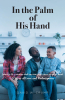 David W. Crump’s Newly Released "In the Palm of His Hand" is a Heartfelt Christian Novel Exploring Love, Forgiveness, and the Redemptive Power of Faith