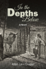 Alton Lynn Cooper’s Newly Released “In the Depths Below: A Novel” is a Gripping Historical Christian Drama of Faith, Resilience, and Survival During the Great Depression