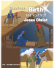 Dr. Jochen Fries’s Newly Released "Tales From Birth and Youth of Jesus Christ" is an Imaginative and Inspiring Retelling of the Early Life of Jesus