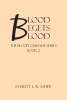 Everett L.R. Asher’s New Book, "Blood Begets Blood," is a Gripping Fantasy Novel That Continues the Fight Against the Nocturnal in the Land of Calisine