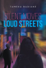 Tameka Badiane’s New Book, "Silent Moves, Loud Streets," is a Gripping Novel That Follows a Woman’s Journey to Navigate Her Professional and Personal Struggles