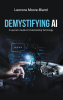 Leonora Moore-Bland’s New Book, “Demystifying AI: A Layman’s Guide to Understanding Technology,” is Designed to Help Readers Interested in Learning About Core AI Topics